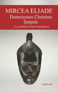 Domnisoara Christina. Sarpele de Mircea Eliade