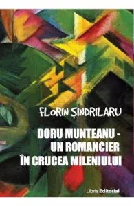 Doru Munteanu. Un romancier in crucea mileniului de Florin Sindrilaru