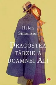 Dragostea tarzie a doamnei Ali. Carte pentru toti. Vol. 316 de Helen Simonson