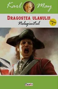 Dragostea ulanului. Nelegiuitul. Volum 4 de Karl May