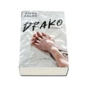 Drako. Volumul 3 de Kiera Aslog