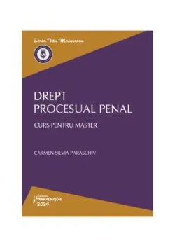 Drept procesual penal. Curs pentru master de Carmen-Silvia Paraschiv