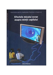 Efectele micului ecran asupra minţii copilului