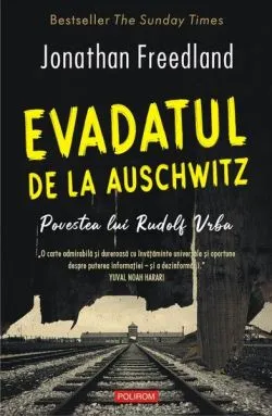 Evadatul de la Auschwitz de Jonathan Freedland