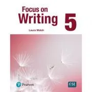 Focus on Writing 5 de Laura Walsh