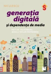 Generatia digitala si dependenta de media de Jessica Taylor Piotrowski