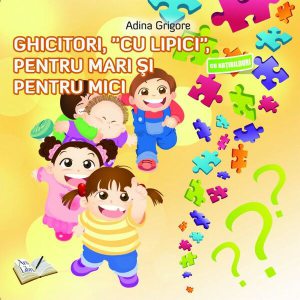 Ghicitori, cu “Lipici", pentru mari și pentru mici