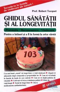 Ghidul sanatatii si al longevitatii de Robert Tocquet