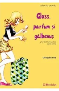 Gloss, parfum si galbenus de Georgiana Ilie