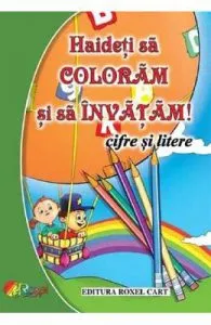 Haideti sa coloram! Cifre si litere de Valentin Sava