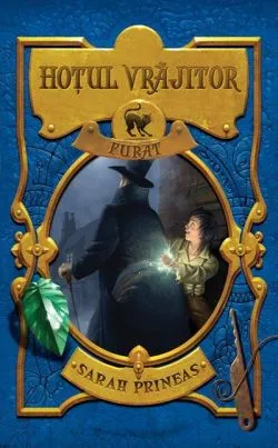 Hoțul vrăjitor. Furat (Vol. I) de Sarah Prineas