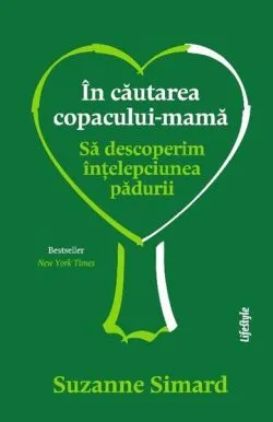 În căutarea copacului-mamă de Suzanne Simard