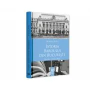 Istoria Baroului din Bucuresti. Editia a II-a, revazuta si adaugita de Mircea Dutu