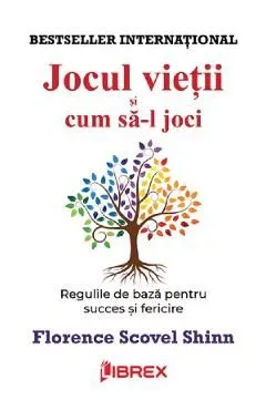 Jocul vietii si cum sa-l joci de Florence Scovel Shinn