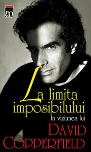 La limita imposibilului de David Copperfield