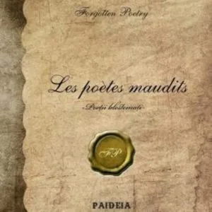 Les poetes maudits. Poetii blestemati