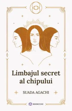 Limbajul secret al chipului de Suada Agachi
