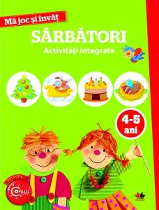 Ma joc si invat. Sarbatori. 4-5 ani