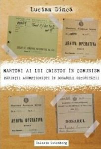 Martori ai lui Cristos in comunism. Parintii asumptionisti in Dosarele Securitatii