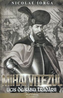 Mihai Viteazul. Ucis de sabia trădării