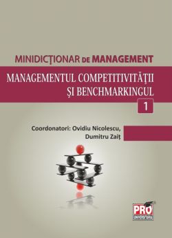 Minidictionar De Management 1: Managementul Competitivitatii Si Benchmarkingul