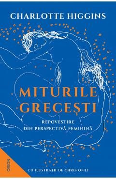 Miturile grecesti. Repovestire din perspectiva feminina