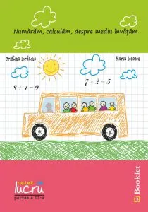 Numaram, calculam, despre mediu invatam - caiet de lucru, partea II de Maria Ionescu