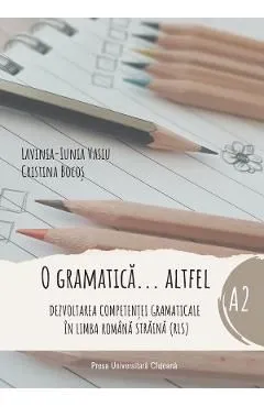 O gramatica altfel. Nivel A2 de Lavinia-Iunia Vasiu