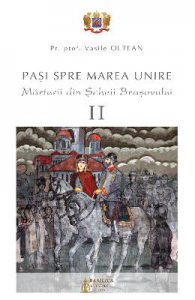 Pasi spre Marea Unire. Marturii din Scheii Brasovului vol.2