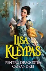 Pentru dragostea Cassandrei de Lisa Kleypas