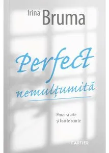 Perfect nemulțumită de Irina Bruma