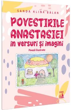 Povestirile Anastasiei in versuri si imagini. Poezii ilustrate