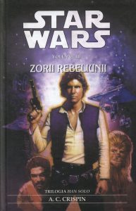 Razboiul Stelelor - Zorii rebeliunii (Trilogia Han Solo - nr.3)
