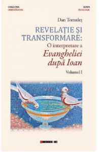 Revelatie si transformare. O interpretare a evangheliei dupa Ioan. Vol.1