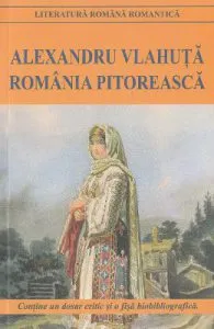Romania pitoreasca Ed.2016 de Alexandru Vlahuta
