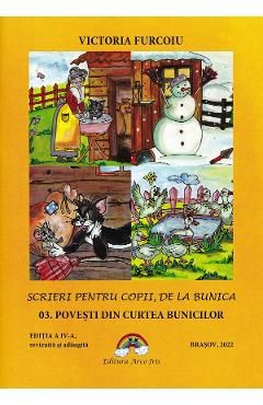Scrieri pentru copii, de la bunica Vol.3: Povesti din curtea bunicilor