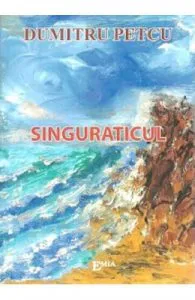 Singuraticul de Dumitru Petcu