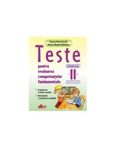 Teste pentru evaluarea competențelor fundamentale la finalul clasei a II-a de Roxana-Maria Gavrila