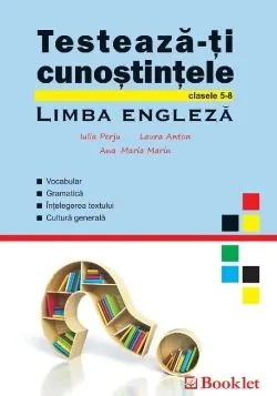 Testeaza-ti cunostintele la limba engleza cls 5-8 de Ana-Maria Marin