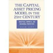 The Capital Asset Pricing Model in the 21st Century: Analytical, Empirical, and Behavioral Perspectives de Haim Levy