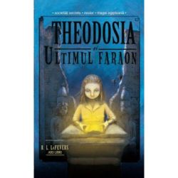 Theodosia si ultimul faraon (volumul 4)