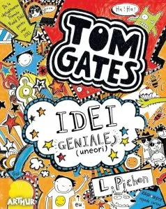 Tom Gates. Idei geniale (uneori) de Liz Pichon