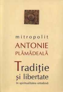 Traditie si libertate in spiritualitatea ortodoxa