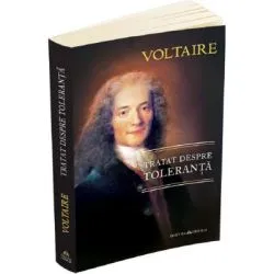 Tratat despre toleranta de Francois-Marie Arouet Voltaire