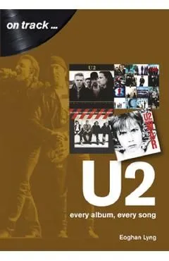 U2: Every Album, Every Song de Eoghan Lyng
