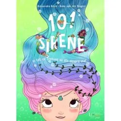 101 sirene si tot ce trebuie sa stii despre ele! de Ruby van der Bogen