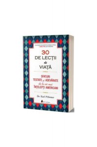 30 de lecții de viață. Sfaturi testate și adevărate de la cei mai înțelepți americani