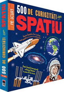 500 de curiozitati despre spatiu. Pe scurt