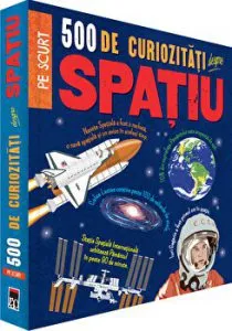 500 de curiozitati despre spatiu. Pe scurt de Anne Rooney