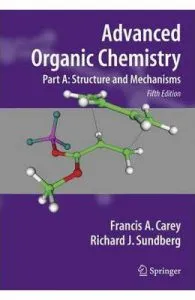 Advanced Organic Chemistry: Part A: Structure and Mechanisms de Richard J. Sundberg